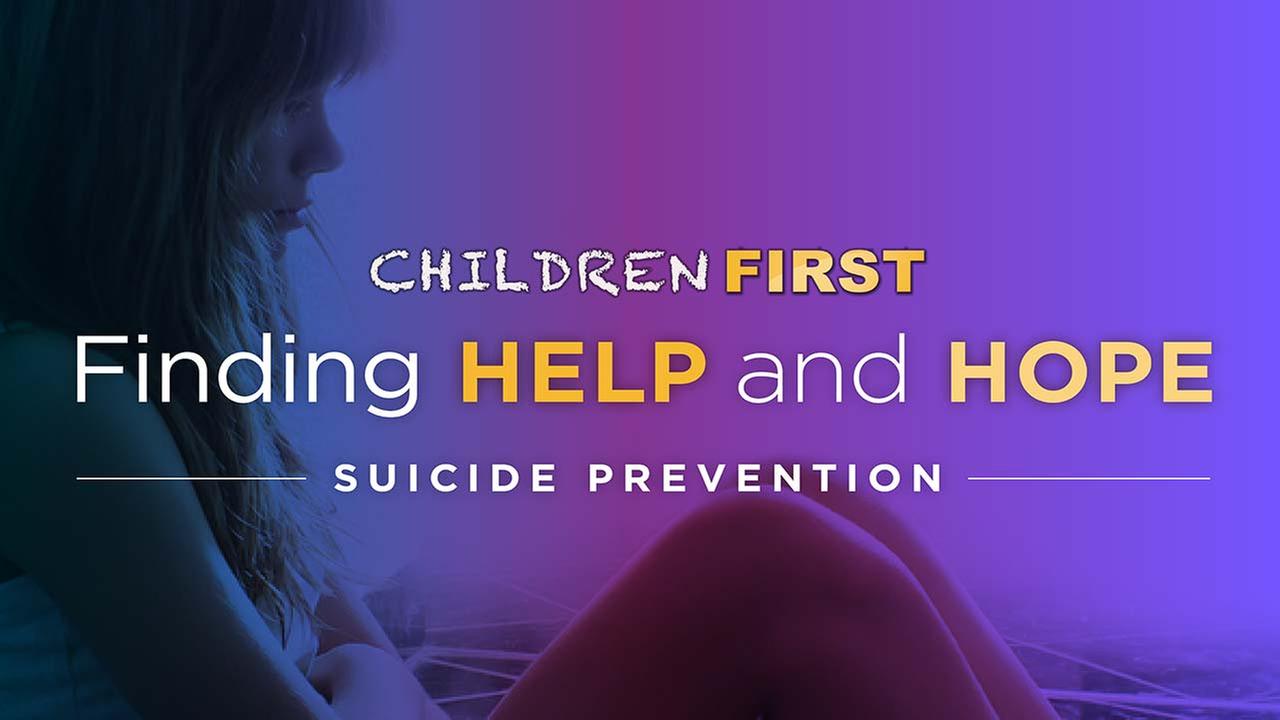 Children First: Finding Help and Hope; Suicide Prevention