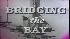 VIDEO VAULT: Bridging the Bay :: Bay Bridge, San Francisco, Oakland, Bridging the Bay