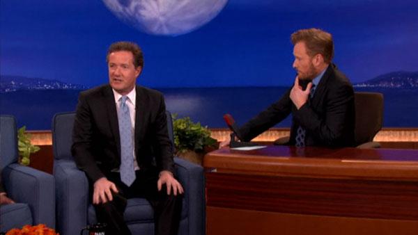 Piers Morgan appears on Conan with Conan OBrien on March 1, 2011. - Provided courtesy of TBS Piers Morgan appears on Conan with Conan OBrien on March 1, 2011. - Provided courtesy of TBS