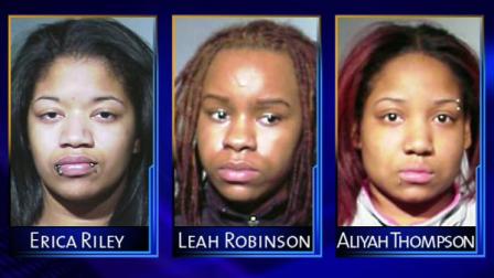 Erica Riley, 18;  Leah Robinson, 22;  Aliyah Thompson, 22