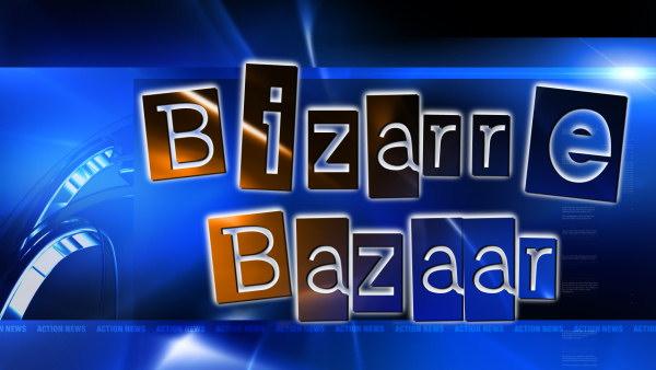 6abc.com Bizarre Bazaar