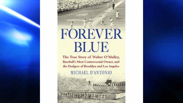 Forever Blue: The True Story of Walter OMalley, Baseballs Most Controversial Owner.