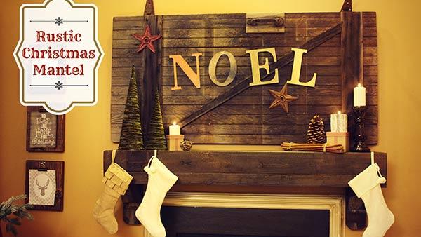 DIY Rustic Holiday Mantel
